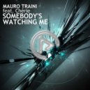 Mauro Traini Feat. Chèrie - Somebody\'s Watching Me (Radio Edit)