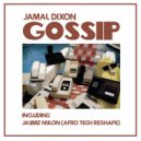 Jamal Dixon - Gossip (Jaymz Nylon Afro Tech ReShape)
