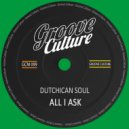 Dutchican Soul - All I Ask