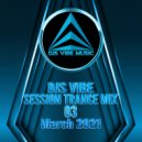Djs Vibe - Session Trance Mix 03 (March 2021)