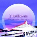 2 Beethoven - Cinematic Dreams