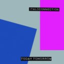 Italoconnection - Today Tomorrow