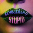 Jonas Blue Ft. Awa - Something Stupid
