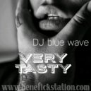 DJ Blue Wave - VERY TASTY