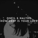 ONEIL feat. NALYRO - How Deep is Your Love
