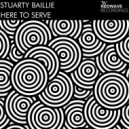Stuarty Baillie - Here to Serve