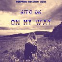 Kito DK - On My Way