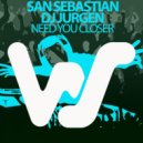 San Sebastian, Dj Jurgen - Need You Closer