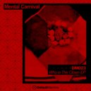 Mental Carnival - Who Is The Clown (Original Mix)