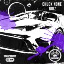 Chuck None - Noiz
