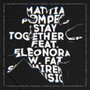 Mattia Pompeo ft. Eleonora - Stay Together