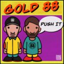Gold 88 - Push It