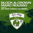 Block & Crown, Marc Rousso - Do That Conga