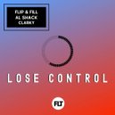 Flip & Fill, Al Shack, Clarky - Lose Control