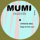 Roger & Free Love - Hypnotic Ring