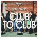 Romy Black - Club to Club
