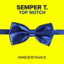 Semper T. - Top Notch