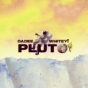 DaDee & Whitey! - PLUTO