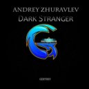 Andrey Zhuravlev - Dark Stranger (Original Mix)