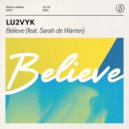 LU2VYK Ft. Sarah de Warren - Believe