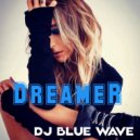 DJ Blue Wave - DREAMER
