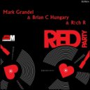 Mark Grandel & Brian C Hungary & R!ch R - Red Party