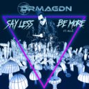 DRMAGDN & Allé - Say Less Be More (feat. Allé) ()