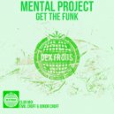 Mental Project & Emil Croff & Junior Croff - Get The Funk (Emil Croff & Junior Croff Dub Mix)