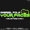 Gabriel Pola & DJ Baxy - Your Faces (DJ Baxy Remix)