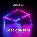 MADISKO & Ray Andres - Lose Control (feat. Ray Andres) (Extended)