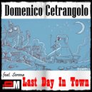 Domenico Cetrangolo & Serena - Last Day In Town (feat. Serena) ()