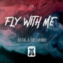 DJ T.H. & Eric Lumiere - Fly With Me (Extended Mix)