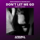 Mario Marques, Maximilian G - Don't Let Me Go (Club Mixes)