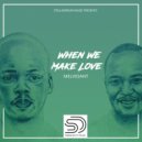 MelVesant - When we make love (Low Pitch Mix)