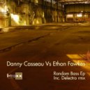 Danny Casseau & Ethan Fawkes - Random Bass (Ethan Fawkes TBM Remix)