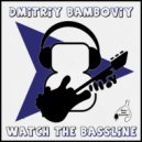 Dmitriy Bamboviy & Cory Blake - Watch The Bassline (Cory Blake Remix)