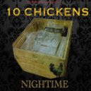 Nightime & Gallo The Great - 10 Chickens ()