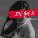 M.R.Keith - She Got It (Original Mix)