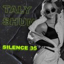 Taly Shum - SILENCE 35 ()