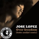 Jose Lopez, Kako Soulful - Over Freedom