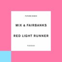 Mix & Fairbanks - Red Light Runner