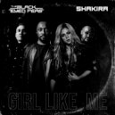Black Eyed Peas, Shakira - Girl Like Me (Maxx Lyon X Cole Mac Remix)