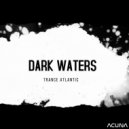 Trance Atlantic - Dark Waters