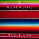 Rehoxx/Daxxo - Mex.I.Can