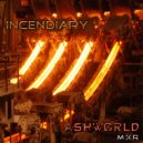 ASHWORLD - Incendiary ()