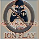 4eva & BanBoi M4oe - Ion Play (feat. BanBoi M4oe) ()