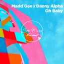 Danny Alpha & Madd Gee - Oh Baby (Original Mix)