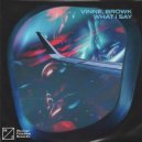 Vinne, Browk - What I Say