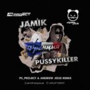 Jamik & PUSSYKILLER - Франция (PS_PROJECT & Andrew Jous Remix)