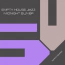 Empty House Jazz - Midnight Sun ()